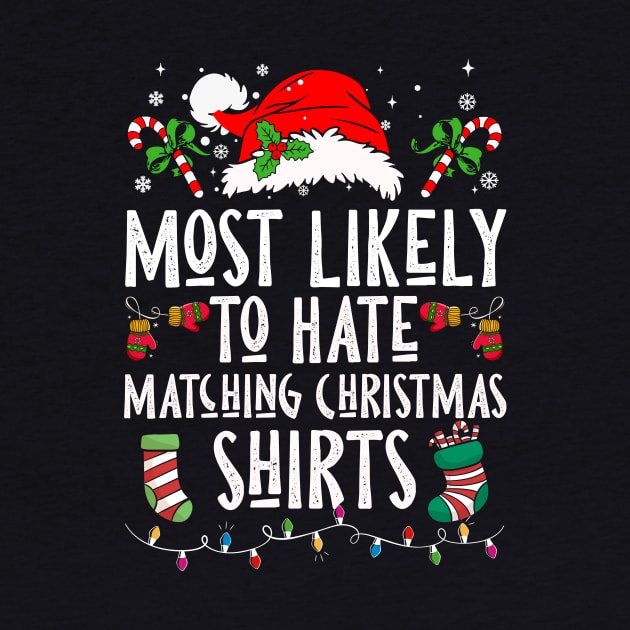 Most Likely To Hate Matching Christmas Shirts by Nichole Joan Fransis Pringle